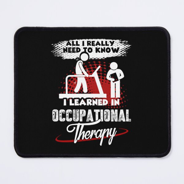 Item preview, All I Really Need To Know I Learned In Occupational Therapy designed and sold by rachelstores.
