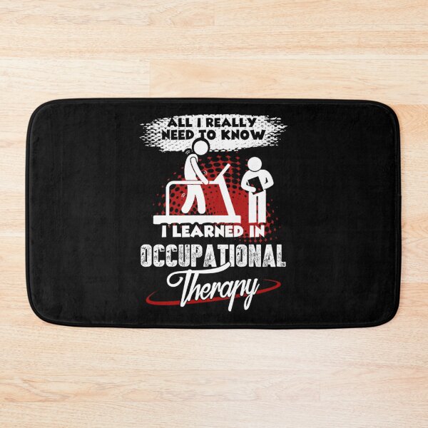 Item preview, All I Really Need To Know I Learned In Occupational Therapy   designed and sold by rachelstores.