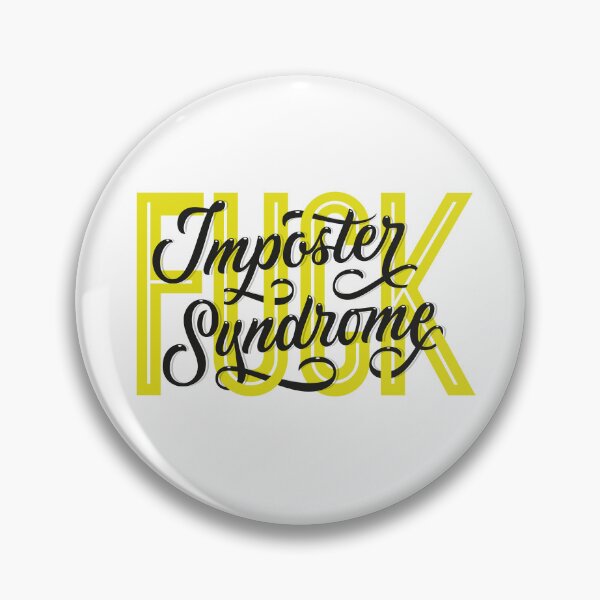 Item preview, Fuck Imposter Syndrome designed and sold by manuelrosin.
