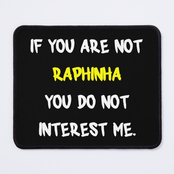 Item preview, Raphinha - If you are not designed and sold by 2Girls1Shirt.