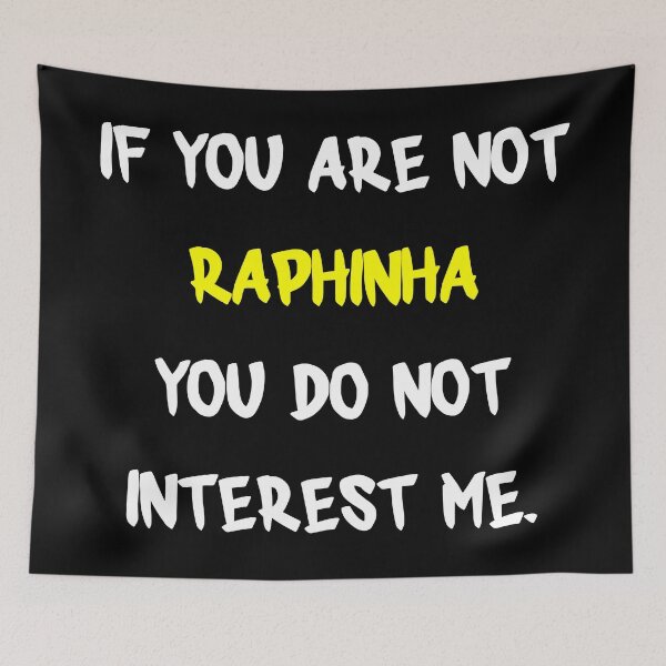 Item preview, Raphinha - If you are not designed and sold by 2Girls1Shirt.