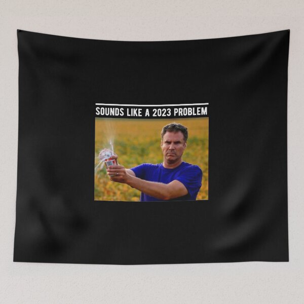 Item preview, Sounds like a 2023 problem funny meme designed and sold by Trendingfy.