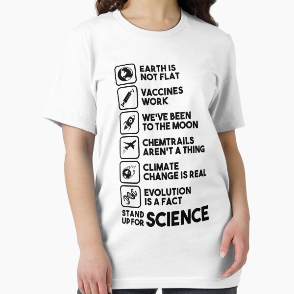 Item preview, Earth is not flat - Vaccines work - We've been to the moon - Chemtrails aren't a thing - Climate change is real - Evolution is a fact - Stand up for science designed and sold by radvas.