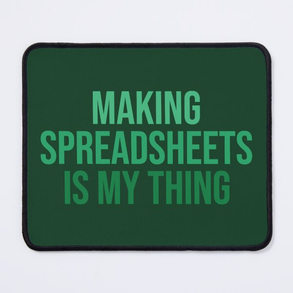 Item preview, Making spreadsheets is my thing. Funny work saying designed and sold by SweetLog.