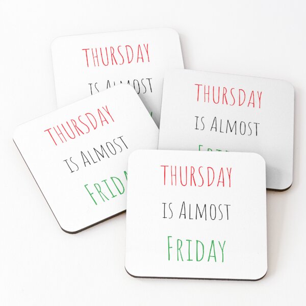 Item preview, Thursday is Almost Friday designed and sold by FunifyQuotes.