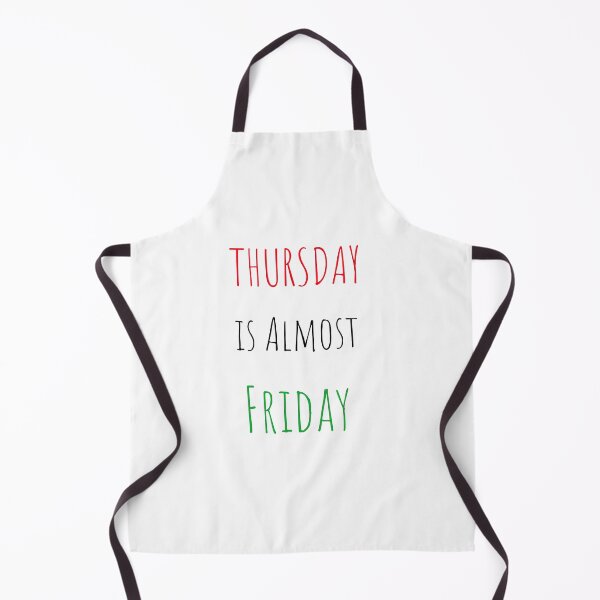 Item preview, Thursday is Almost Friday designed and sold by FunifyQuotes.