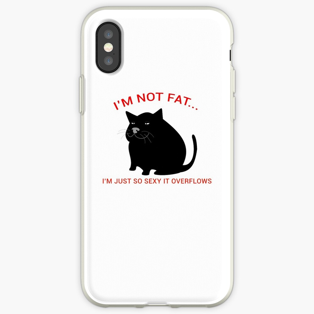 I M Not Fat I M Just So Sexy It Overflows Fat Black Cat