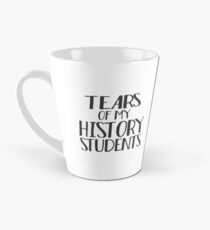 Tears of My History Students Tall Mug