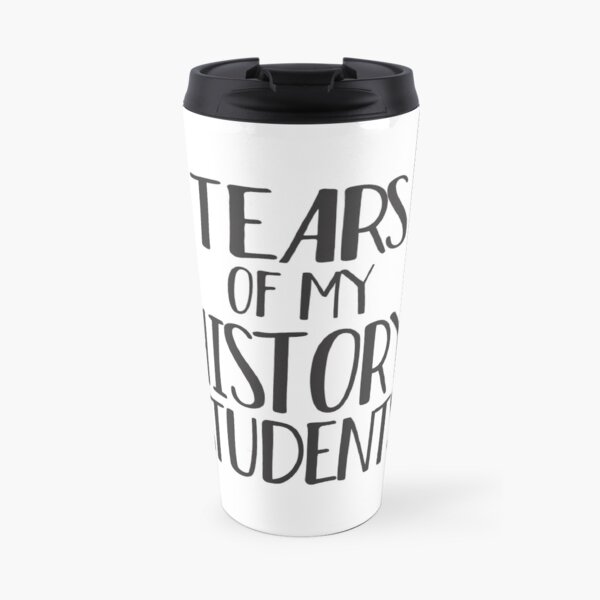 Tears of My History Students Travel Coffee Mug