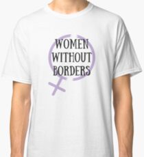 WOMEN WITHOUT BORDERS // Refugee Women's Centre Holiday Fundraiser Classic T-Shirt