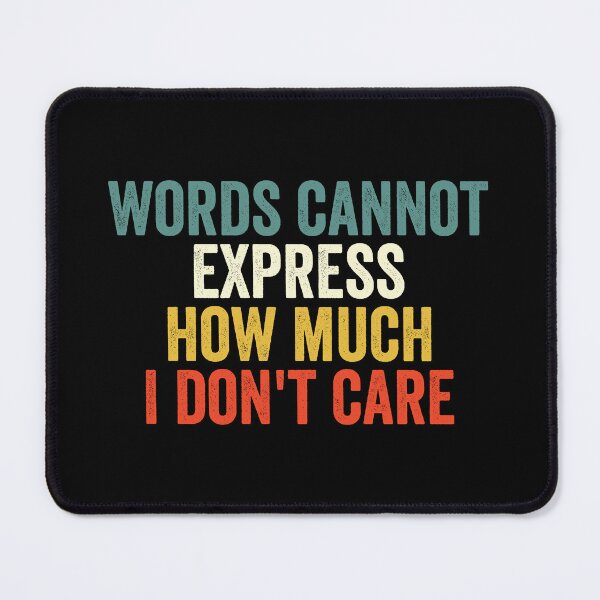 Item preview, Words Cannot Express How Much I Don't Care designed and sold by Easy-Teezy.