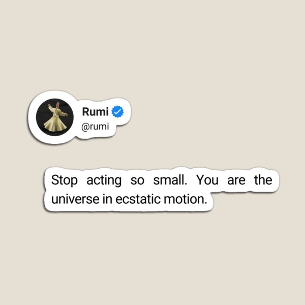 Item preview, Stop acting so small. You are the universe in ecstatic motion. designed and sold by Arthrill.