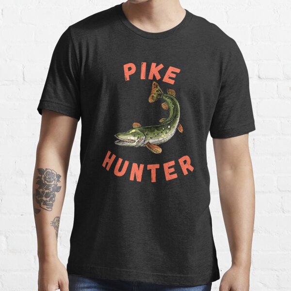 Pike Hunter, Great Northern Pike, Fishing Essential T-Shirt for Sale by  OutdoorsZee1