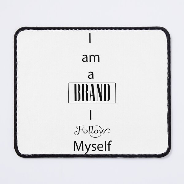 Item preview, I am a Brand I Follow Myself Self Respect Motivational Quotes Design designed and sold by RiyonArts.