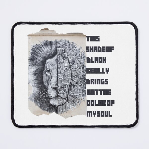Item preview, this shade of black really brings out the color of my soul ,Lion Black quote designed and sold by FLOWER--ART.