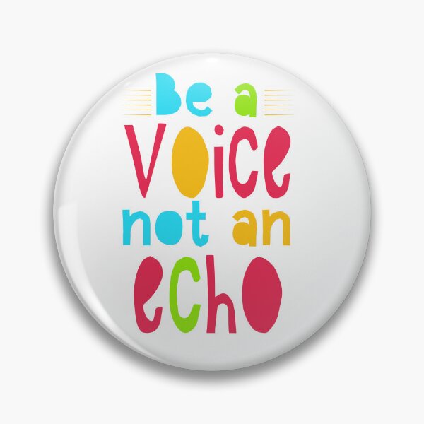 Item preview, Be A Voice Not An Echo designed and sold by SpotWarehouse.
