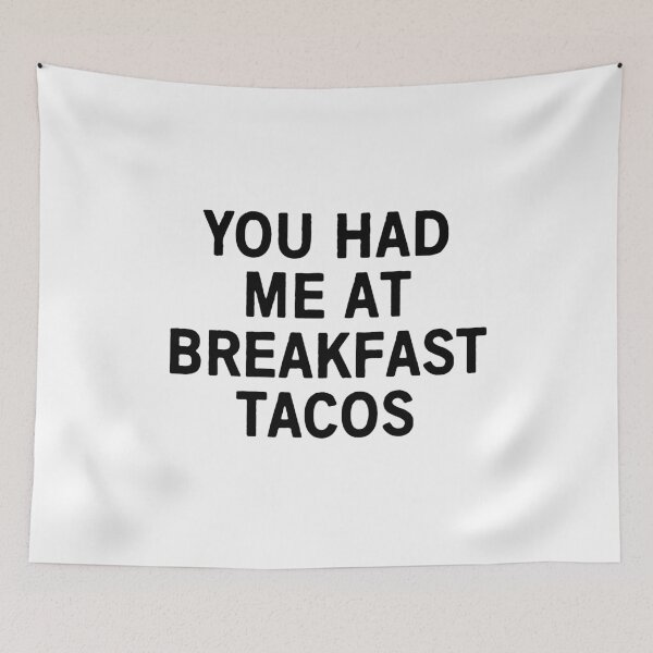 Item preview, You had me at breakfast tacos designed and sold by allthetees.