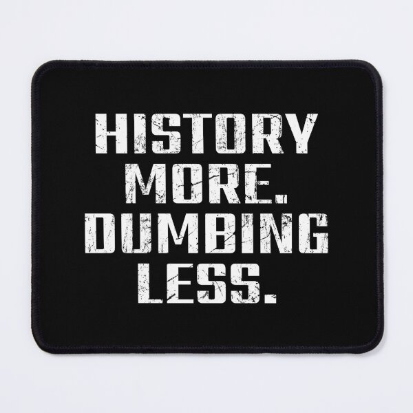 Item preview, History More Dumbing Less designed and sold by historeetees1.