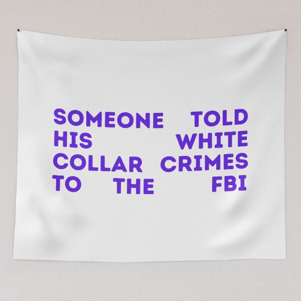 Item preview, Someone told his white collar crimes to the FBI designed and sold by rpvga.