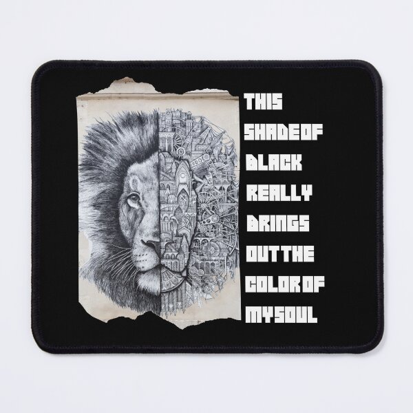 Item preview, this shade of black really brings out the color of my soul ,Lion, Black quote 2 designed and sold by FLOWER--ART.