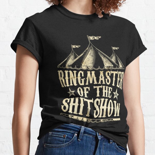 Ringmaster of the Shitshow unisex t-shirt - funny t-shirt - shirt for –  Twinkle Twinkle Tees