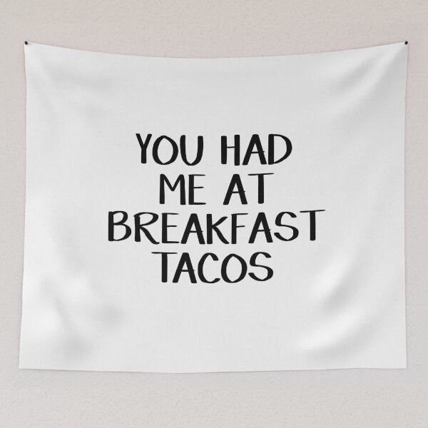 Item preview, You had me at breakfast tacos designed and sold by allthetees.