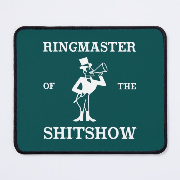 Item preview, Ringmaster Of The Shitshow  designed and sold by MaharajiShop.