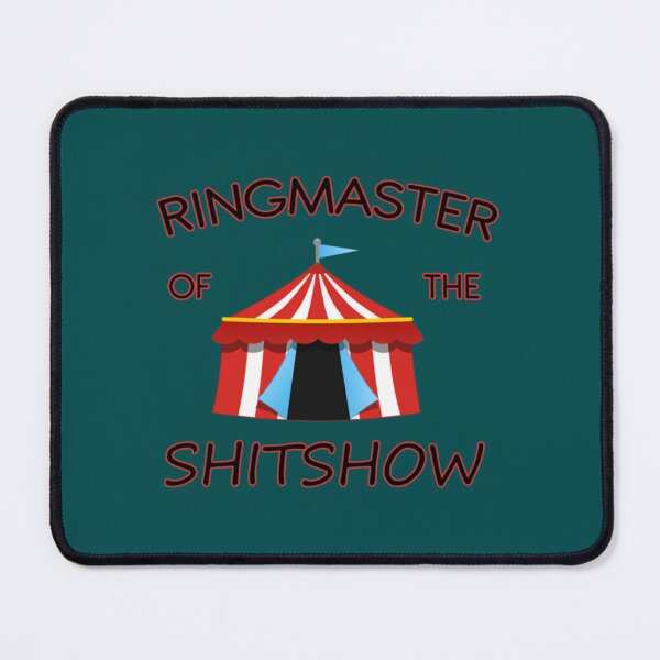 Item preview, Ringmaster Of The Shitshow  designed and sold by MaharajiShop.