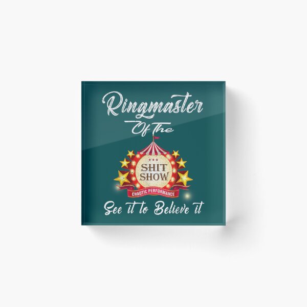 Item preview, Ringmaster Of The Shitshow  designed and sold by MaharajiShop.