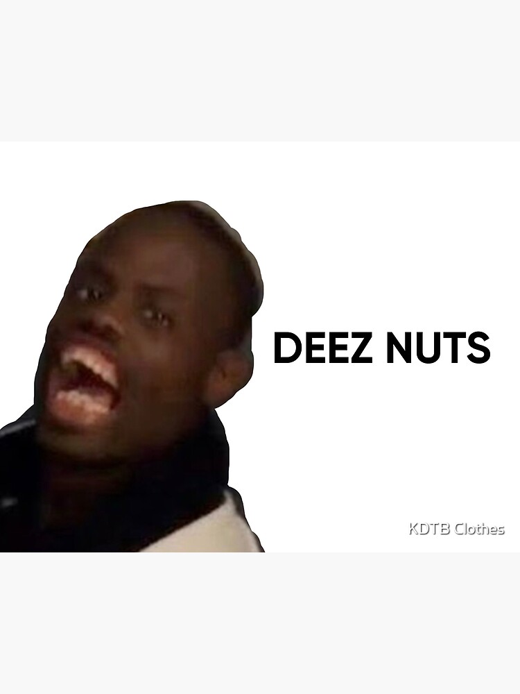 Deez Nuts 