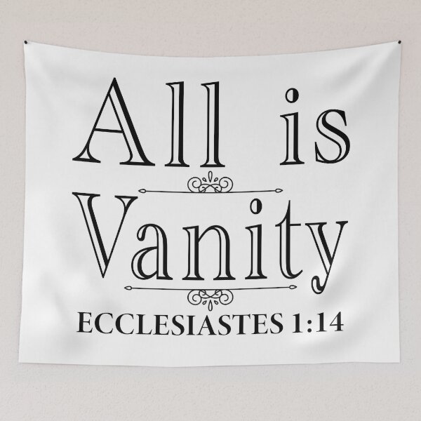 Item preview, All Is Vanity - Ecclesiastes 1:14 designed and sold by plushism.