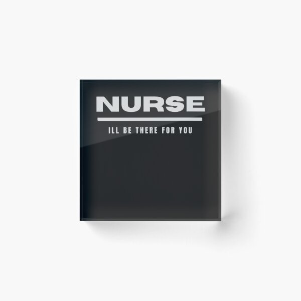 Item preview, Nurse-I'll be there for you designed and sold by medoutfits.