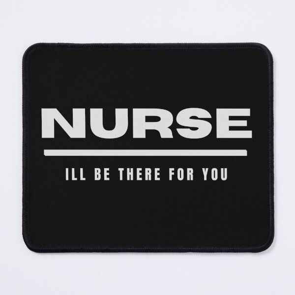 Item preview, Nurse-I'll be there for you designed and sold by medoutfits.