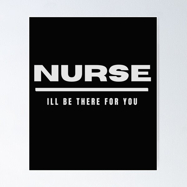 Item preview, Nurse-I'll be there for you designed and sold by medoutfits.