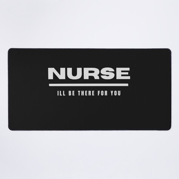 Item preview, Nurse-I'll be there for you designed and sold by medoutfits.