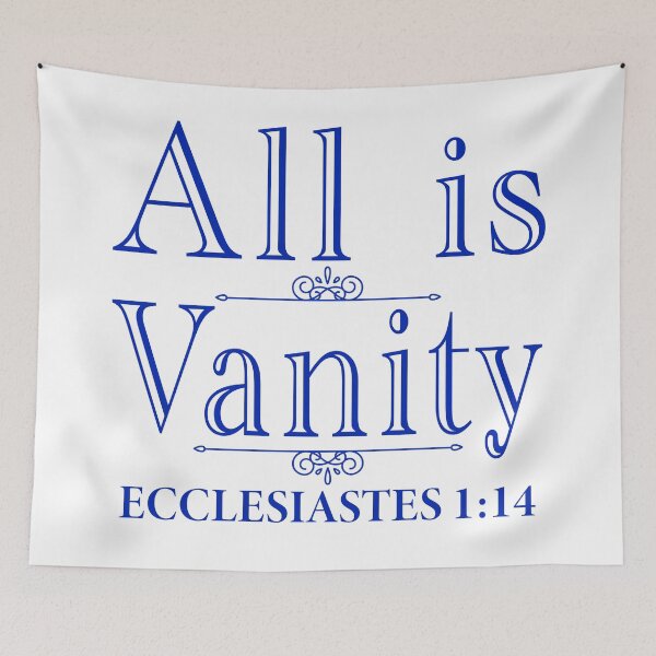 Item preview, All Is Vanity - Ecclesiastes 1:14 designed and sold by plushism.