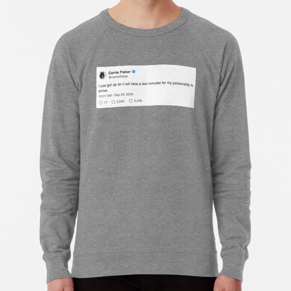 Carrie Fisher-Just Got Up Lightweight Sweatshirt