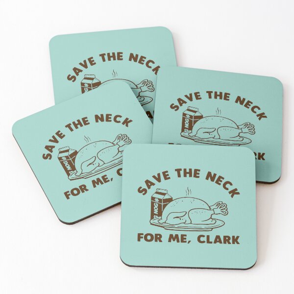 Item preview, Save The Neck For Me Clark Christmas Vacation designed and sold by malconerh.