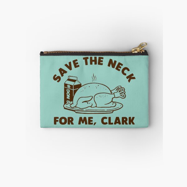 Item preview, Save The Neck For Me Clark Christmas Vacation designed and sold by malconerh.