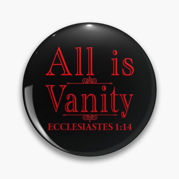 Item preview, All Is Vanity - Ecclesiastes 1:14 designed and sold by plushism.