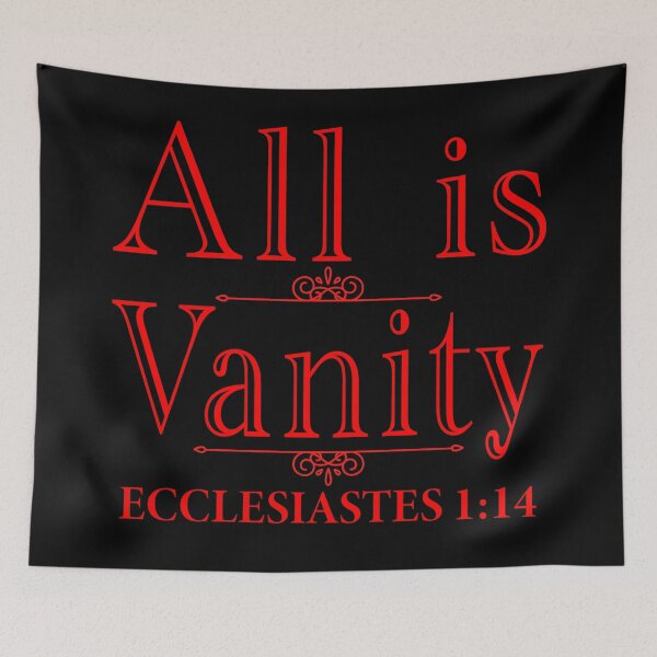 Item preview, All Is Vanity - Ecclesiastes 1:14 designed and sold by plushism.