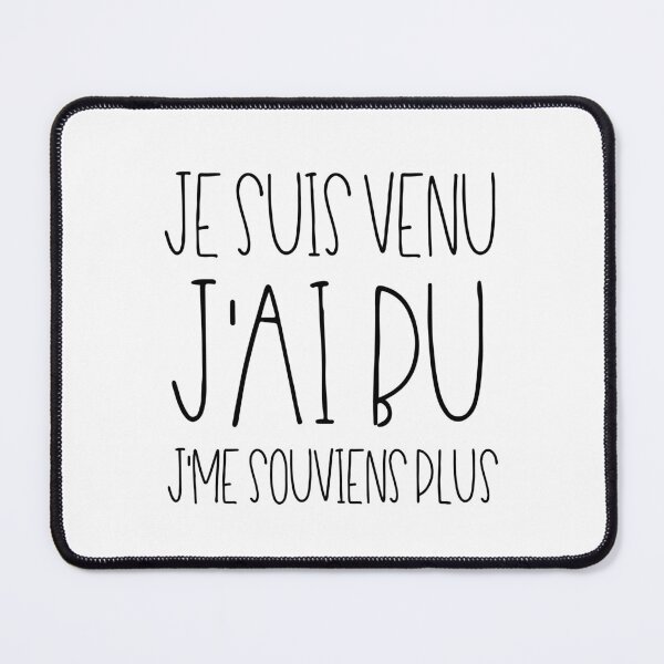 Item preview, Je suis venu J'ai bu J'me souviens plus designed and sold by TheLemonBox.