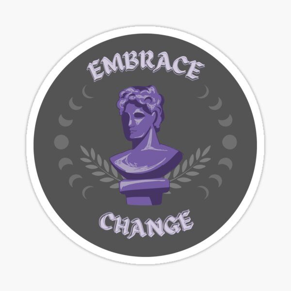 embrace change 1 Sticker