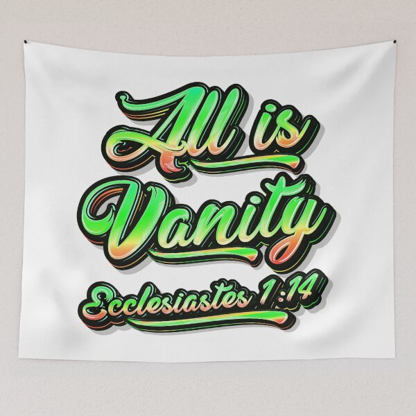 Item preview, All Is Vanity - Ecclesiastes 1:14 designed and sold by plushism.