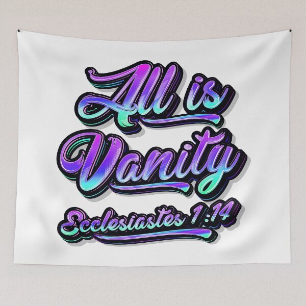 Item preview, All Is Vanity - Ecclesiastes 1:14 designed and sold by plushism.