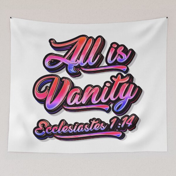 Item preview, All Is Vanity - Ecclesiastes 1:14 designed and sold by plushism.