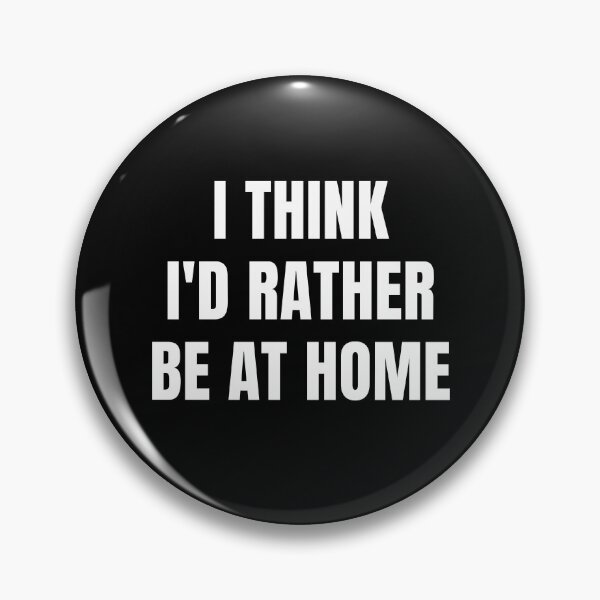 Item preview, I think I'd rather be at home.  designed and sold by FunnyFactDesign.