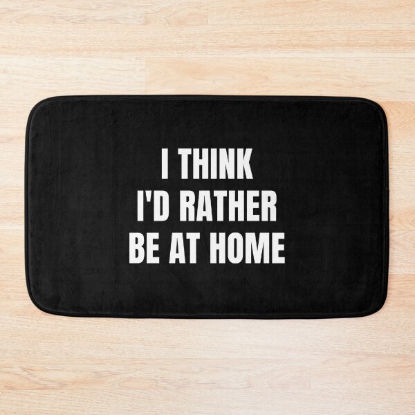 Item preview, I think I'd rather be at home.  designed and sold by FunnyFactDesign.