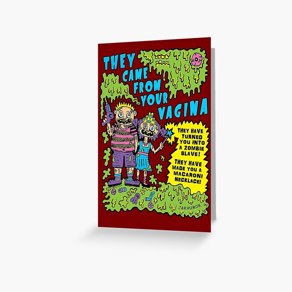 They Came From Your Vagina Greeting Card