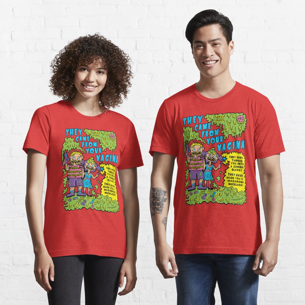 They Came From Your Vagina Essential T-Shirt
